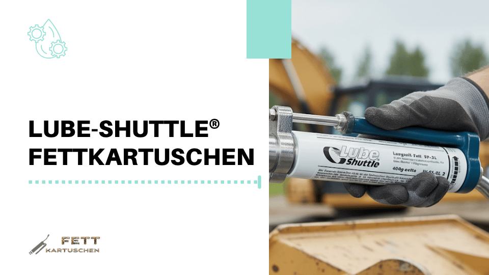 Lube-Shuttle® Fettkartuschen
